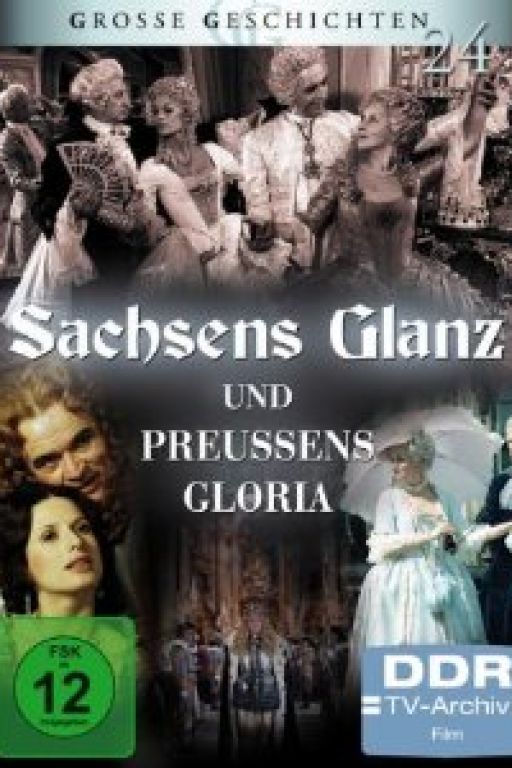 Preußens Glanz und Sachsens Gloria