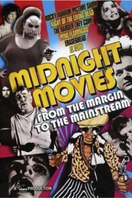 Midnight Movies: From The Margin To The Mainstream