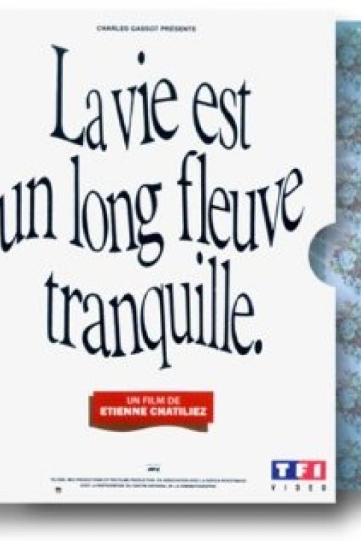 Das Leben ist ein langer ruhiger Fluss - La vie est un long fleuve tranquille