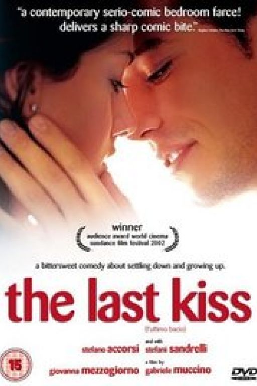 The Last Kiss - Ein letzter Kuss - L'ultimo bacio (2002)