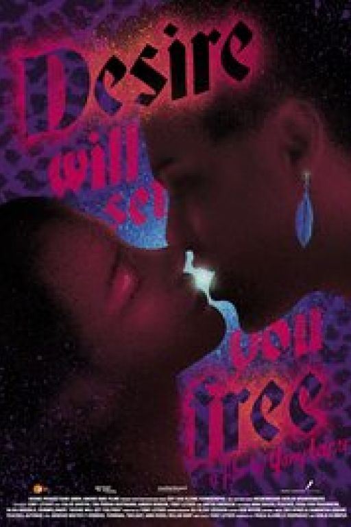 Desire Will Set You Free (Coming Soon on DVD at Filmkunstbar Fitzcarraldo)