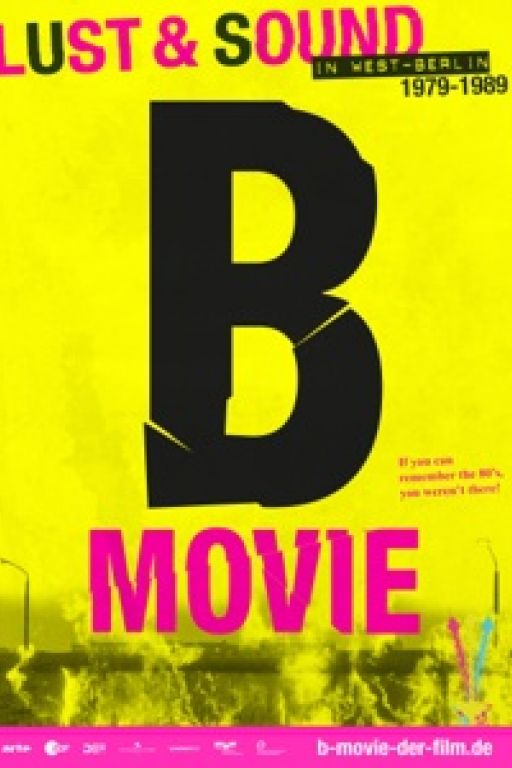 B-Movie: Lust & Sound in West-Berlin 1979-1989